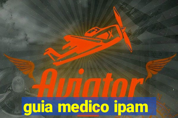 guia medico ipam